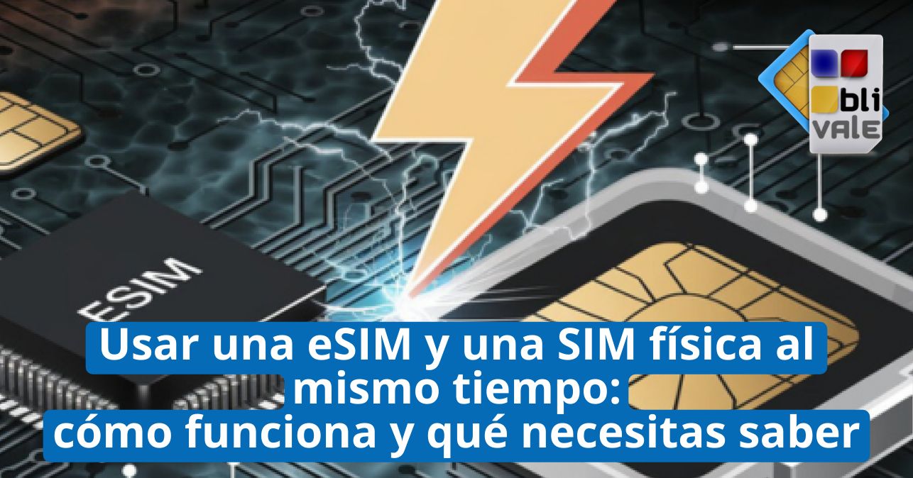 blivale_image_es_sar una eSIM y una SIM física al mismo tiempo_643x337 Usar una eSIM y una SIM física al mismo tiempo: cómo funciona y qué necesitas saber